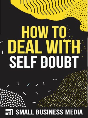 cover image of How to Deal With Self Doubt